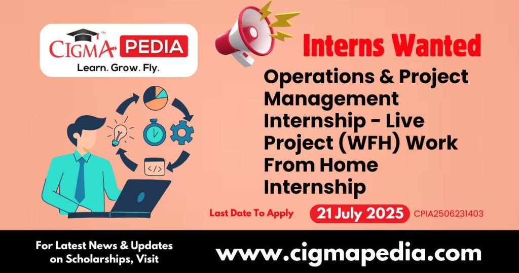Operations & Project Management Internship - Live Project (WFH) Work From Home Internship
