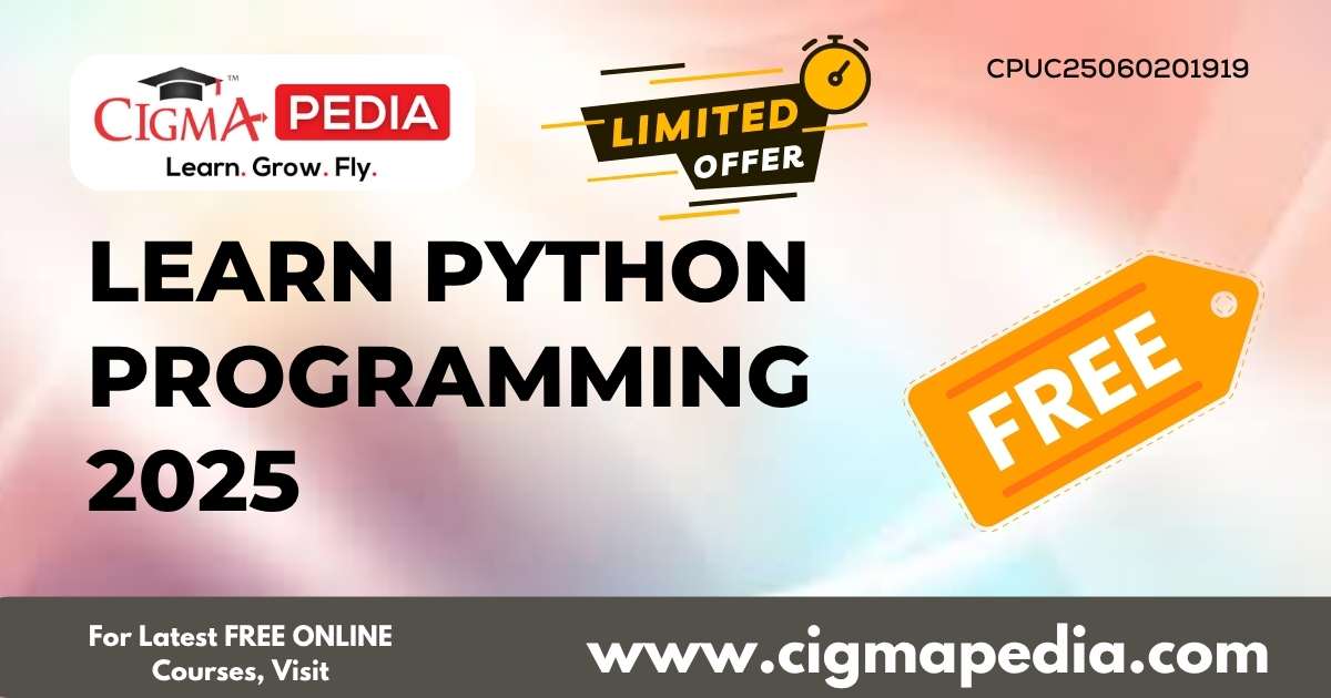 Learn Python Programming 2025 (Free Udemy Course) - CIGMA Pedia