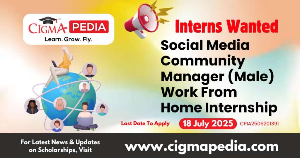 Social Media Community Manager (Male) Work From Home Internship