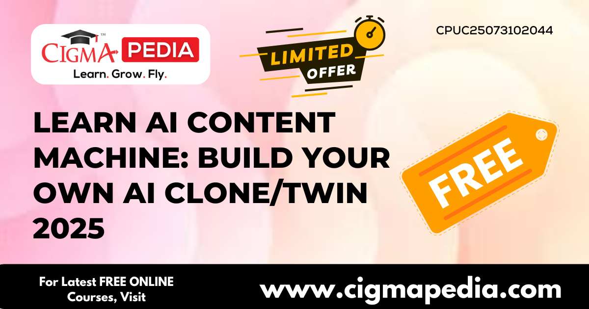 Learn AI Content Machine: Build Your Own AI Clone/Twin 2025 (Free Udemy ...