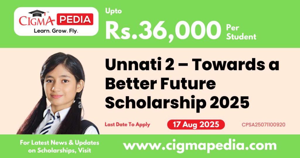 Unnati 2 – Towards a Better Future Scholarship