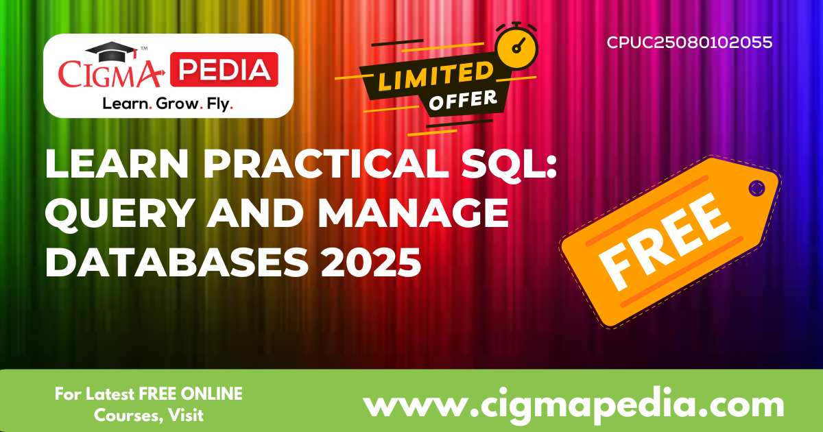 Learn Practical SQL: Query And Manage Databases 2025 (Free Udemy Course ...