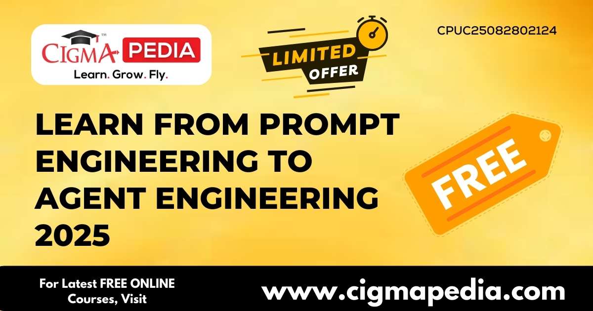 Learn From Prompt Engineering to Agent Engineering 2025 (Free Udemy ...