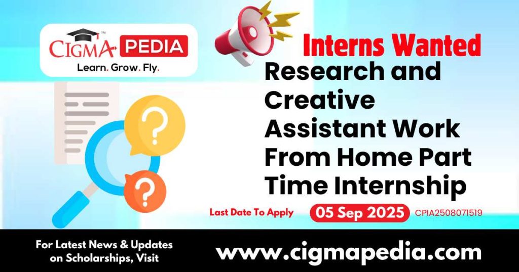Research and Creative Assistant Work From Home Part Time Internship