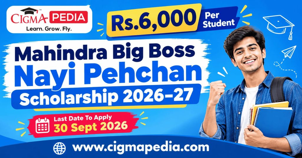 Mahindra Big Boss Nayi Pehchan Scholarship