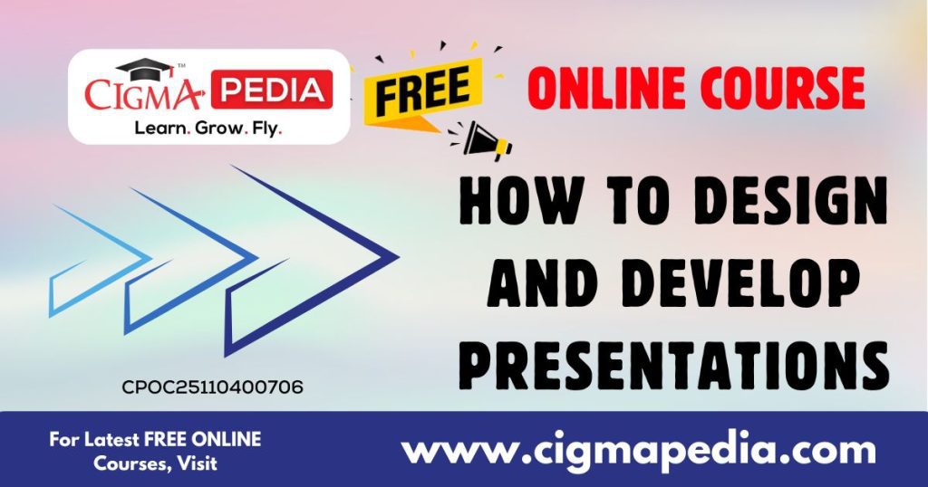 How to Design and Develop Presentations