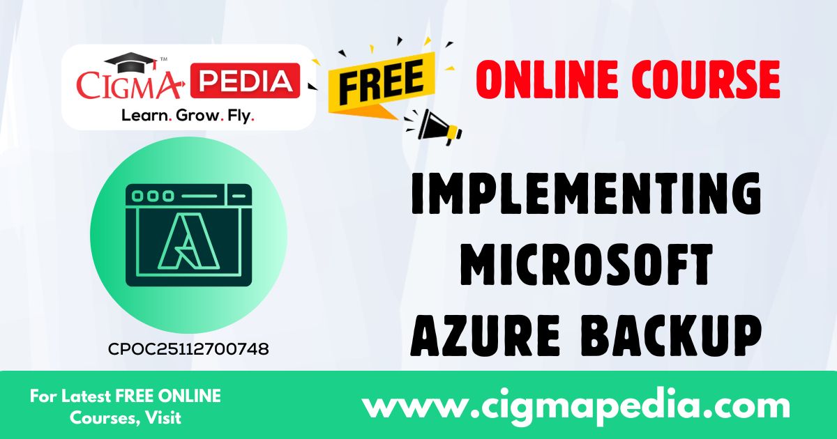 Implementing Microsoft Azure Backup