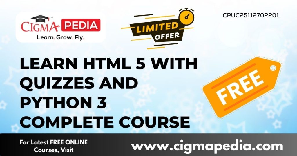 Learn HTML 5 With Quizzes And Python 3 Complete Course