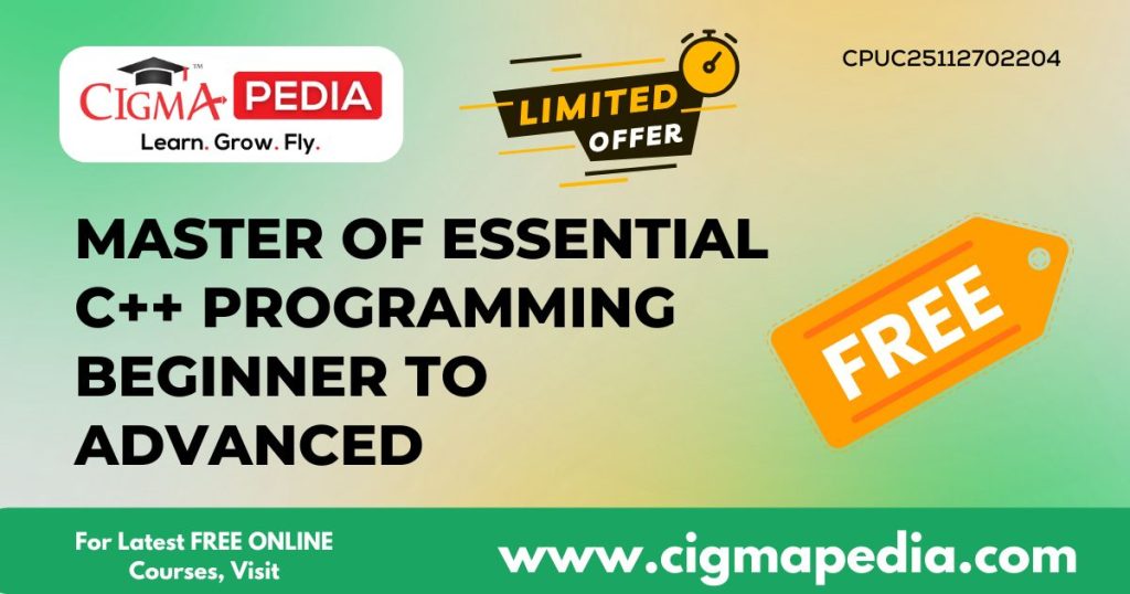 Master of Essential C++ Programming Beginner to Advanced