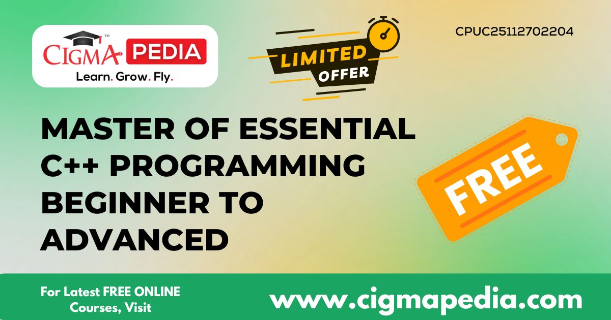Master of Essential C++ Programming Beginner to Advanced