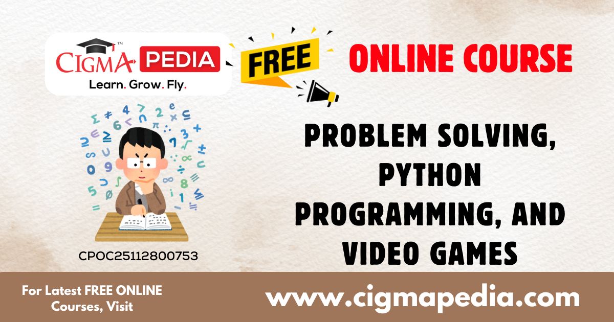 Problem Solving, Python Programming, and Video Games