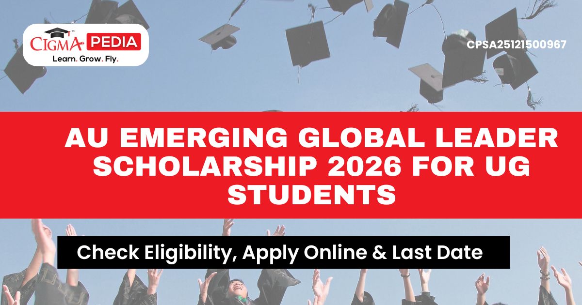 AU Emerging Global Leader Scholarship 2026 For UG Students | Last Date ...