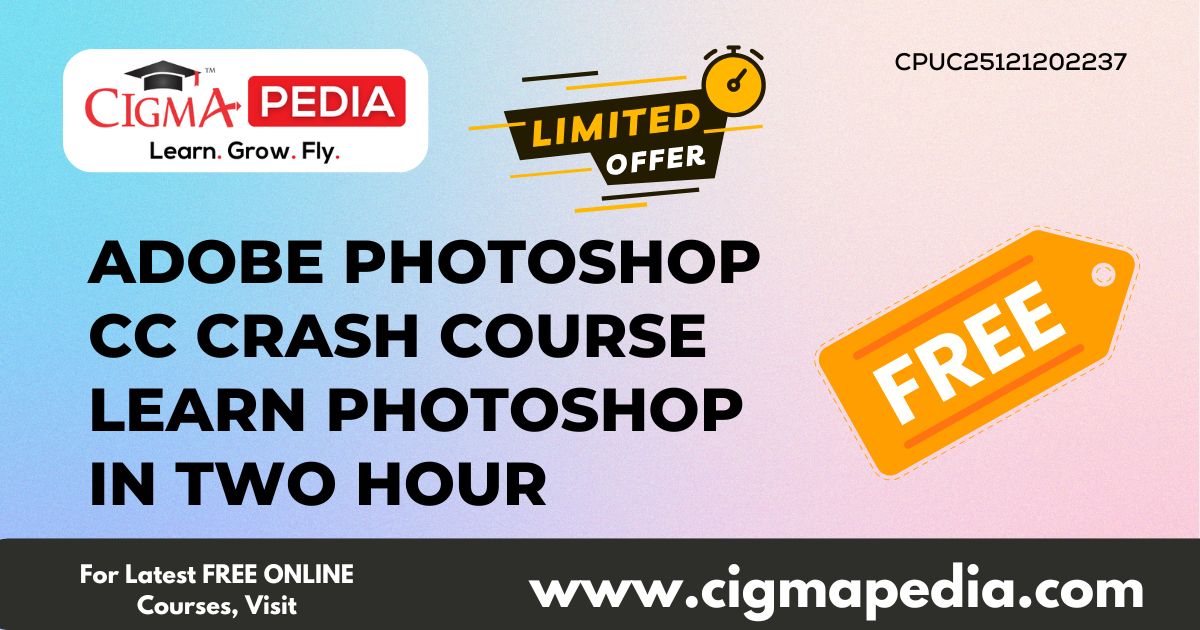 Adobe Photoshop CC Crash Course Learn Photoshop In Two Hour