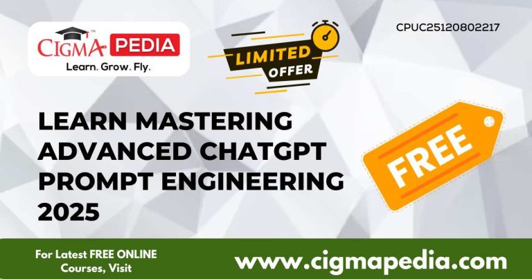 Learn Mastering Advanced ChatGPT Prompt Engineering 2025 (Free Udemy ...