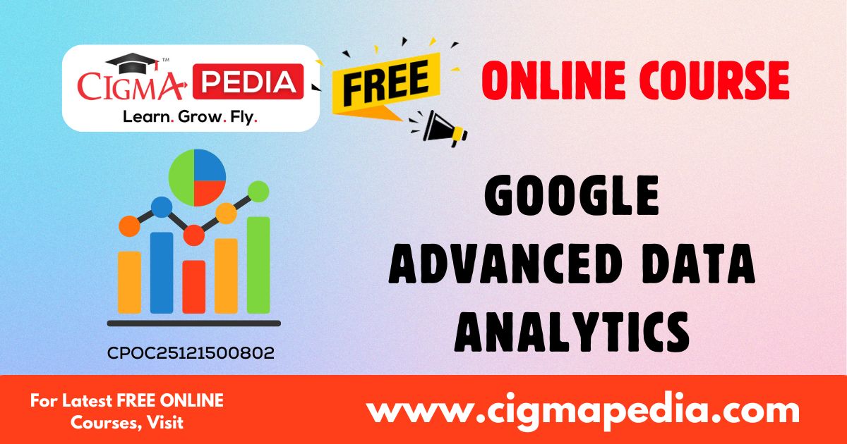 Google Advanced Data Analytics