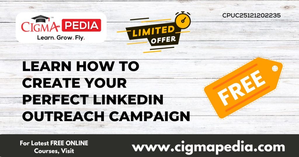 Learn How to Create Your Perfect LinkedIn Outreach Campaign