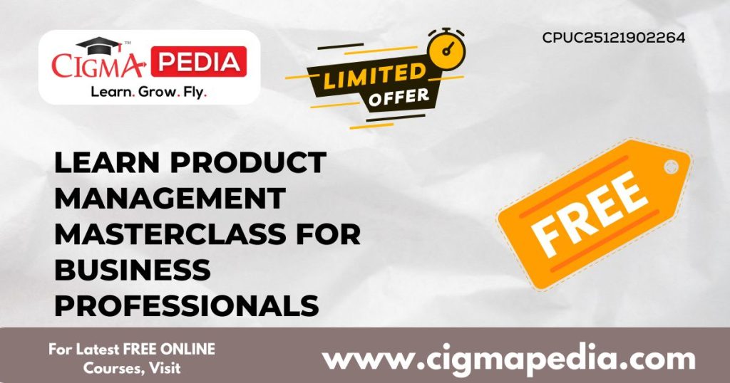 Learn Product Management Masterclass for Business Professionals
