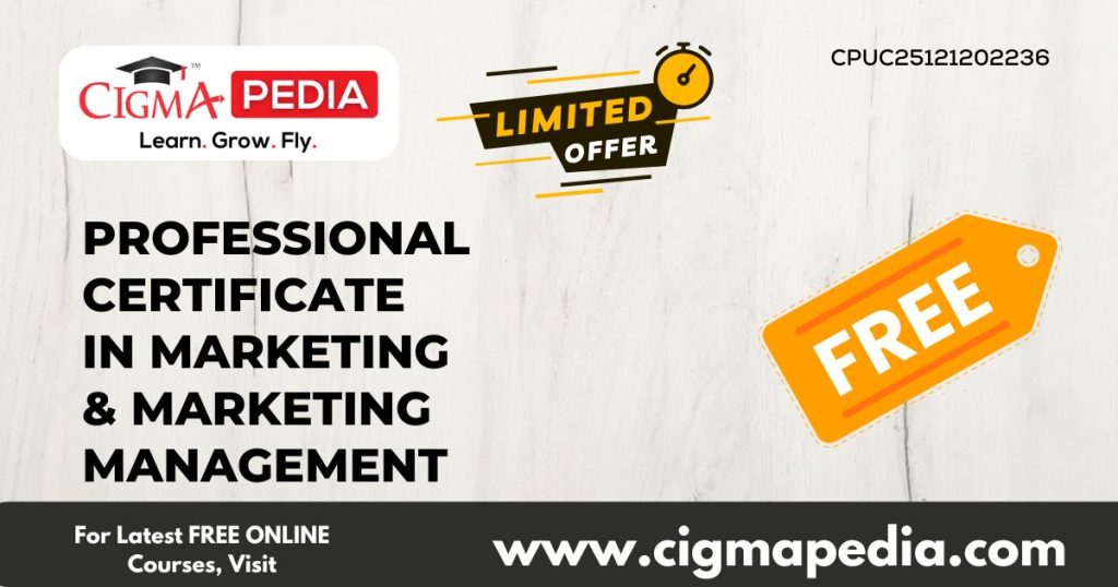 Professional Certificate in Marketing & Marketing Management