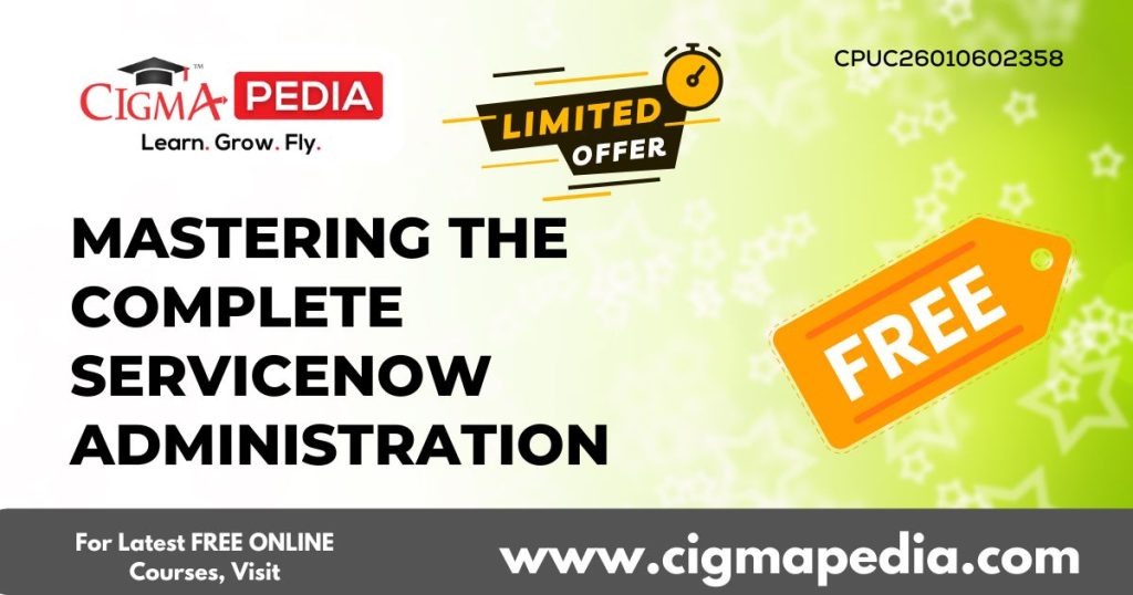 Mastering the Complete Servicenow Administration