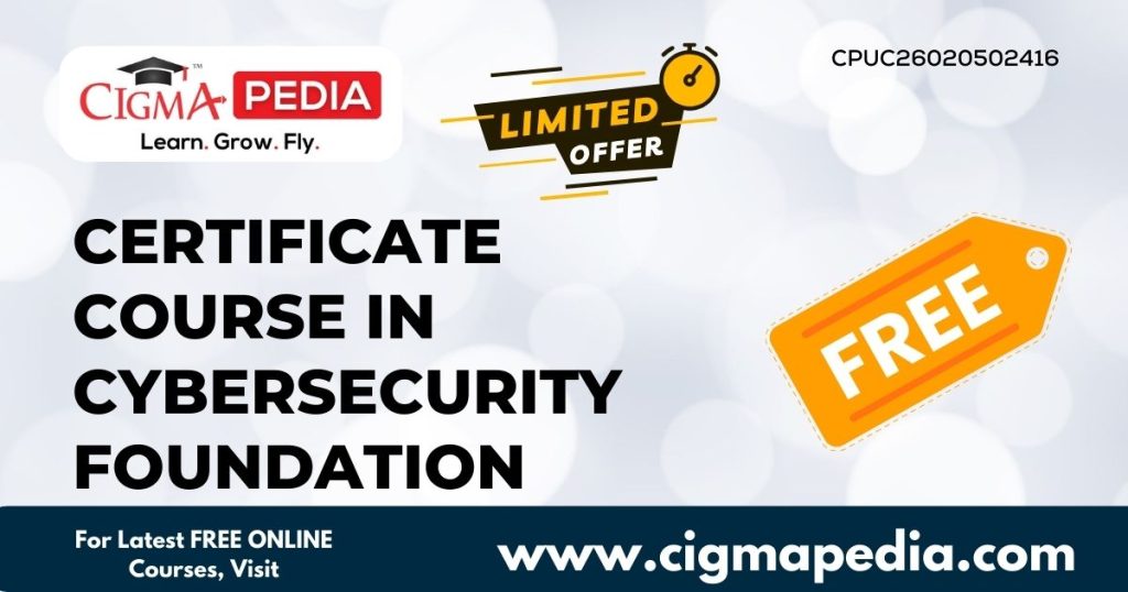 Certificate Course in Cybersecurity Foundation