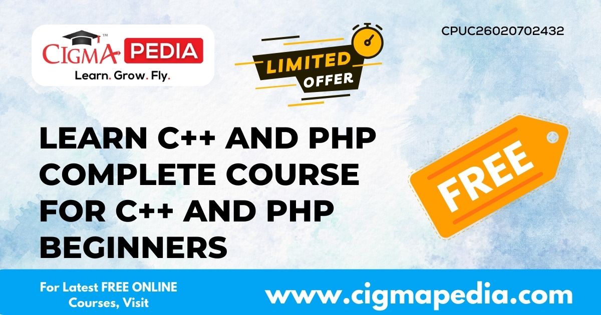 Learn C++ And PHP Complete Course for C++ and PHP Beginners