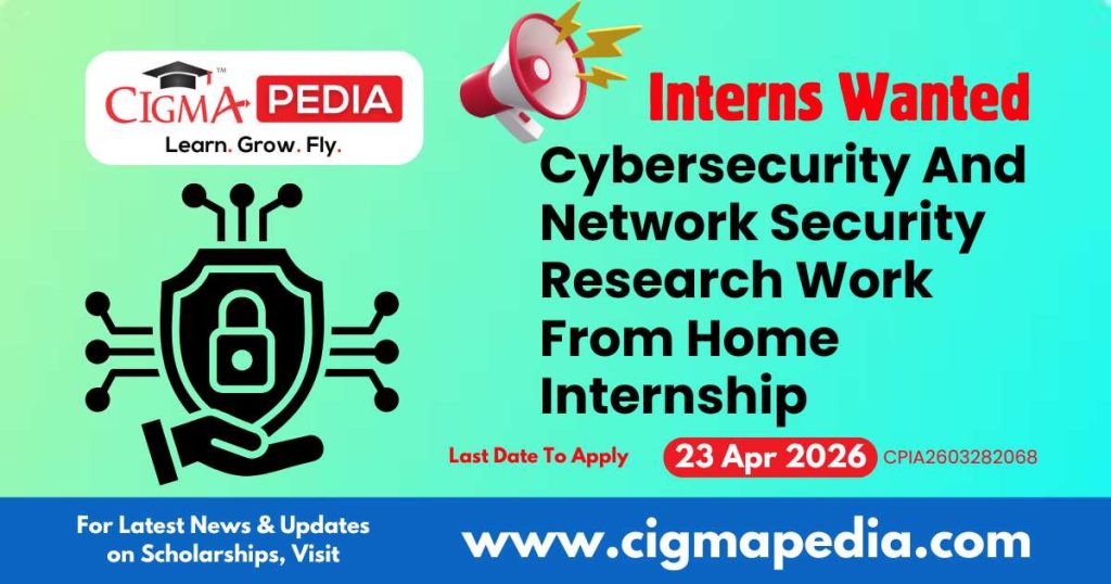 Cybersecurity And Network Security Research Work From Home Internship
