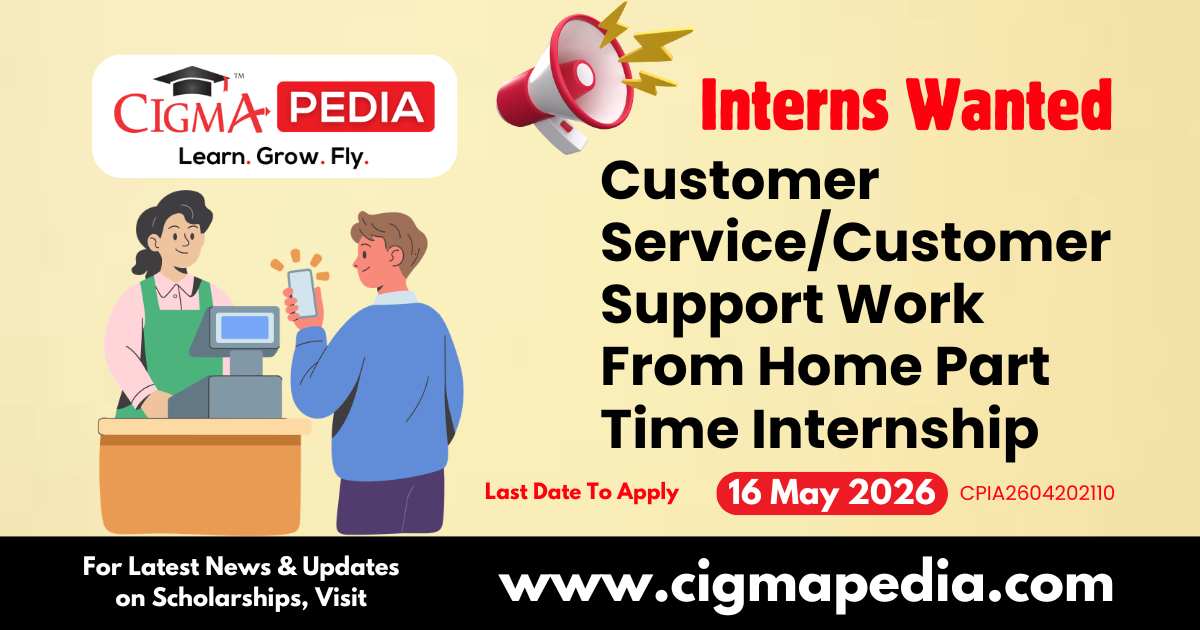 Customer Service/Customer Support Work From Home Part Time Internship
