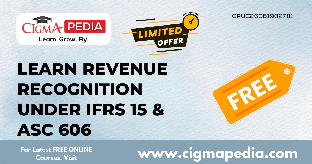 Learn Revenue Recognition under IFRS 15 & ASC 606