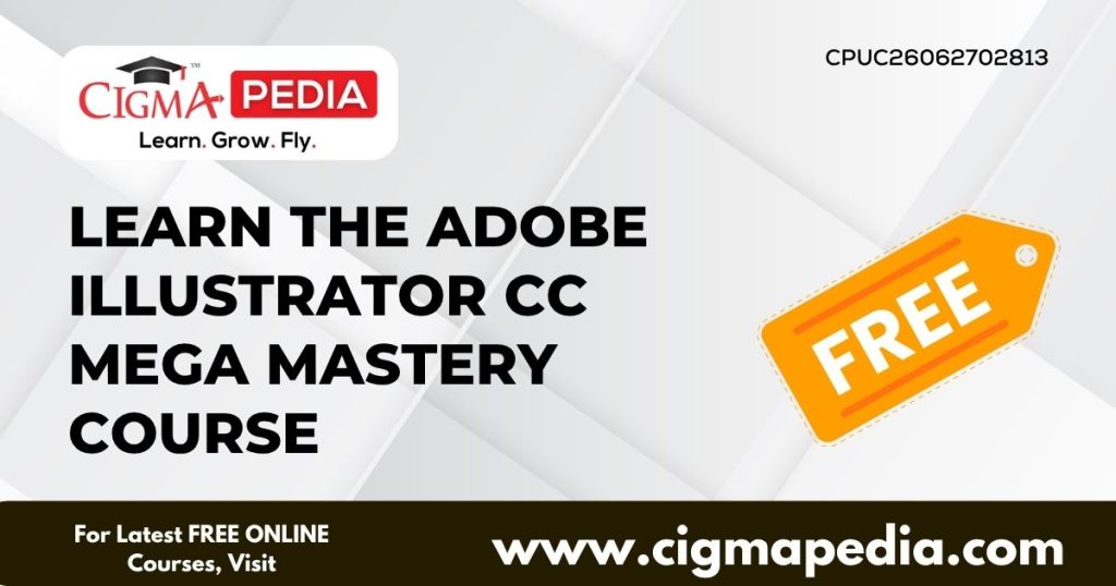 Learn The Adobe Illustrator CC Mega Mastery Course