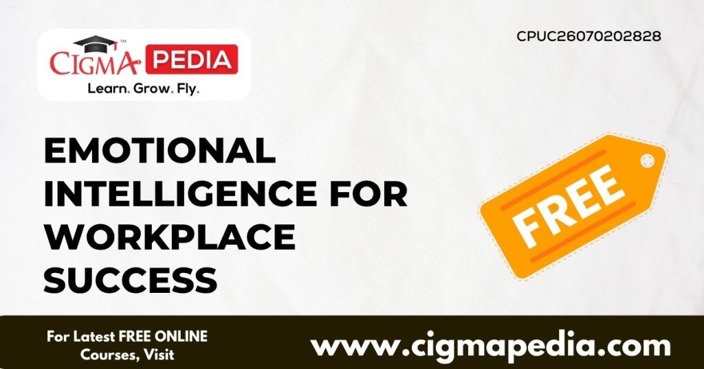 Emotional Intelligence for Workplace Success
