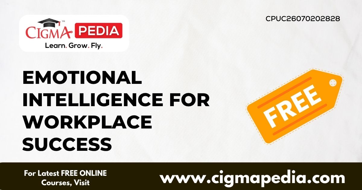 Emotional Intelligence for Workplace Success