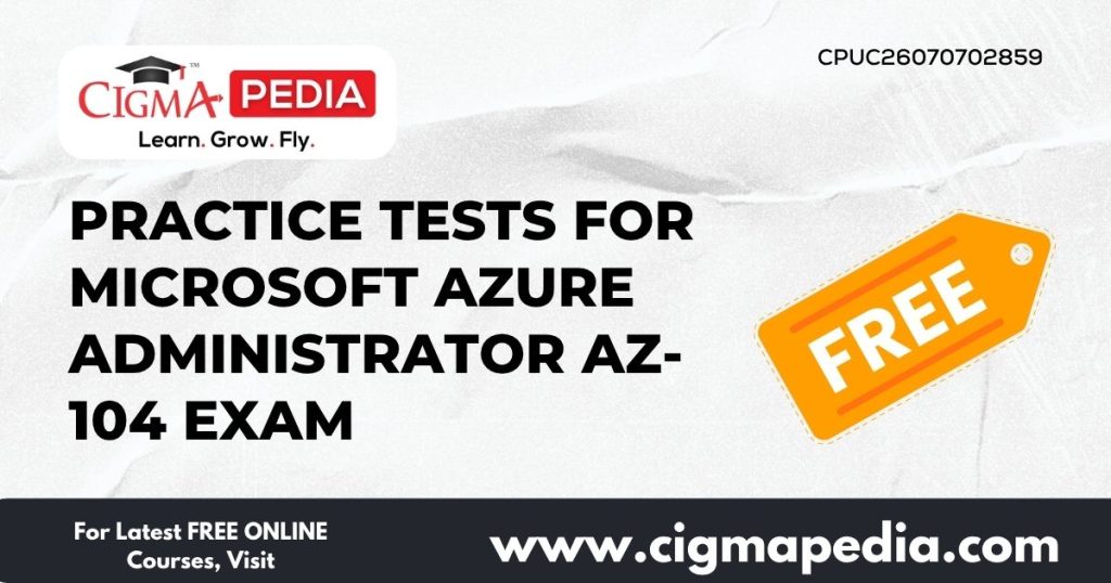 Practice Tests for Microsoft Azure Administrator