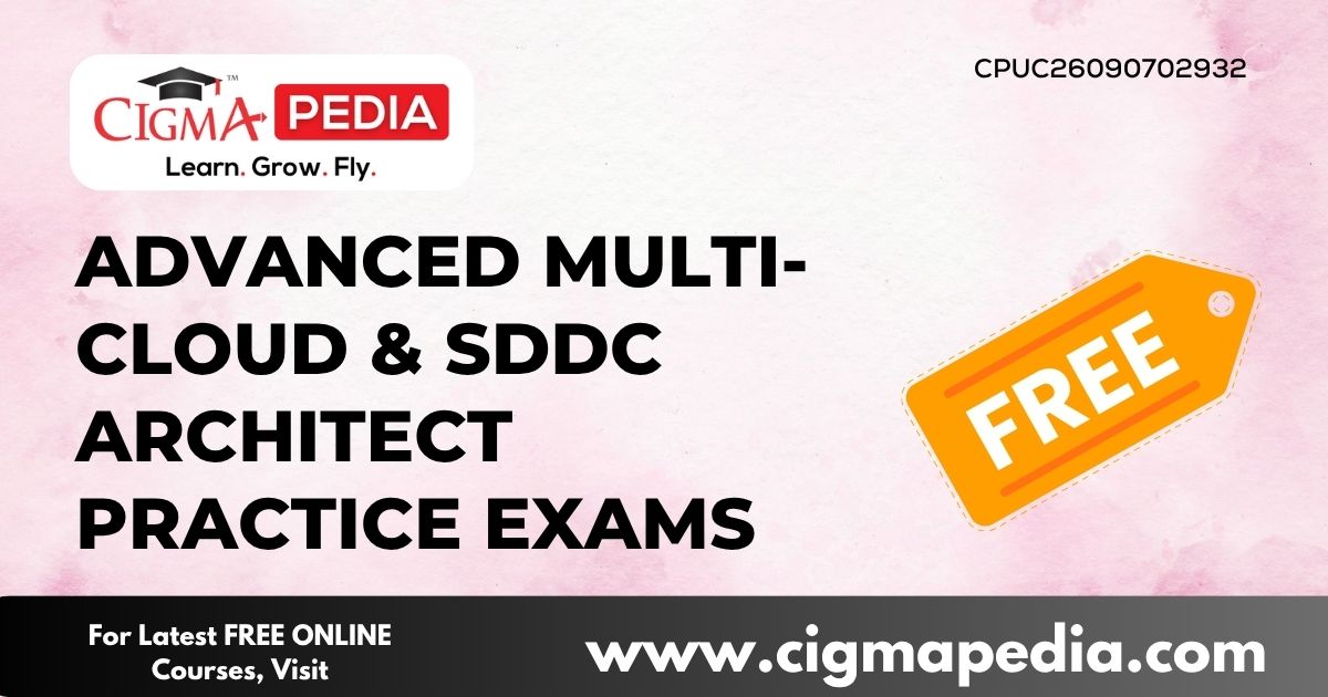 Advanced Multi-Cloud & SDDC Architect Practice Exams