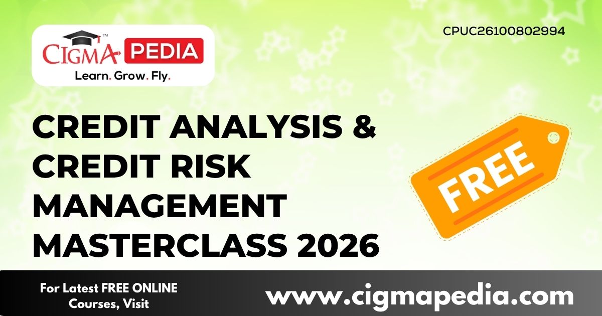 Credit Analysis & Credit Risk Management