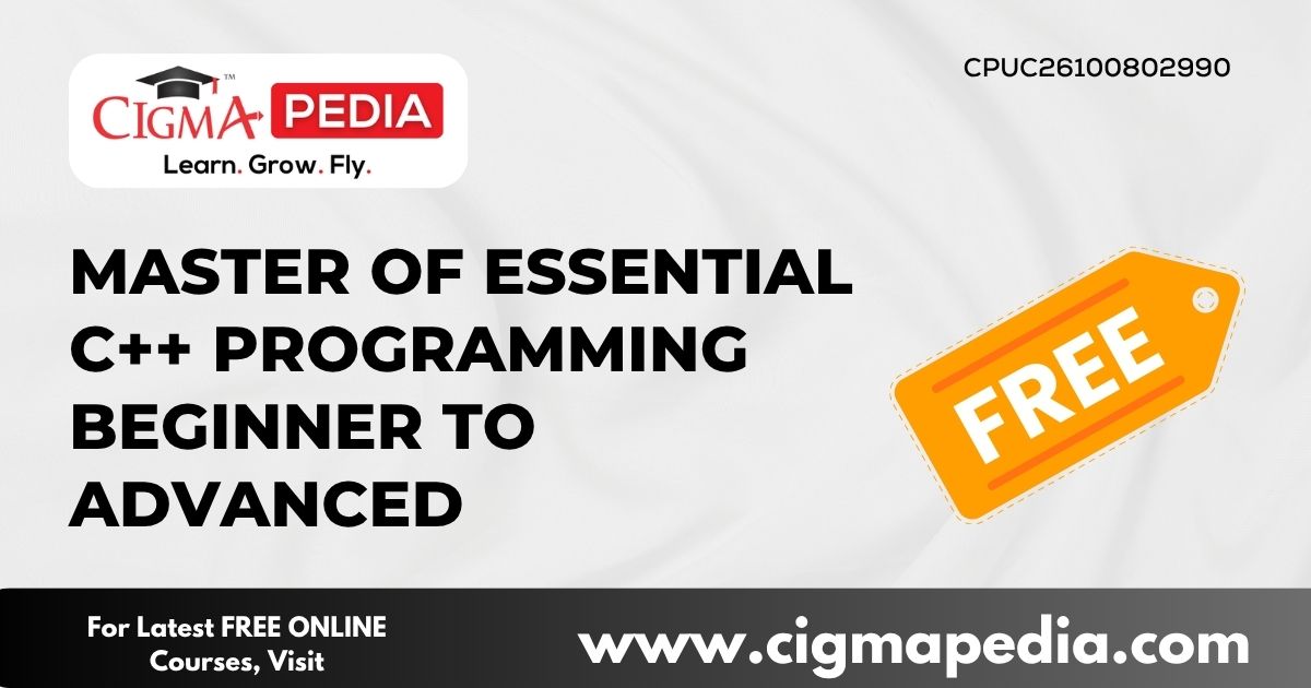 Master of Essential C++ Programming Beginner to Advanced