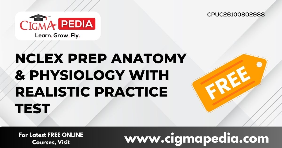 NCLEX Prep Anatomy & Physiology with Realistic Practice Test