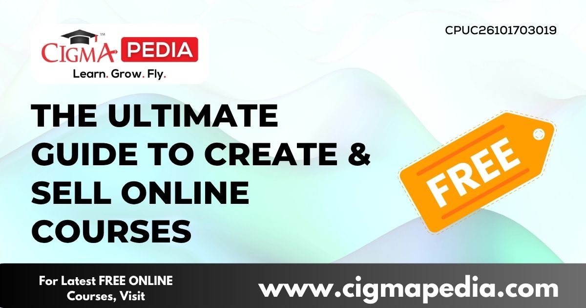 The Ultimate Guide to Create & Sell Online Courses